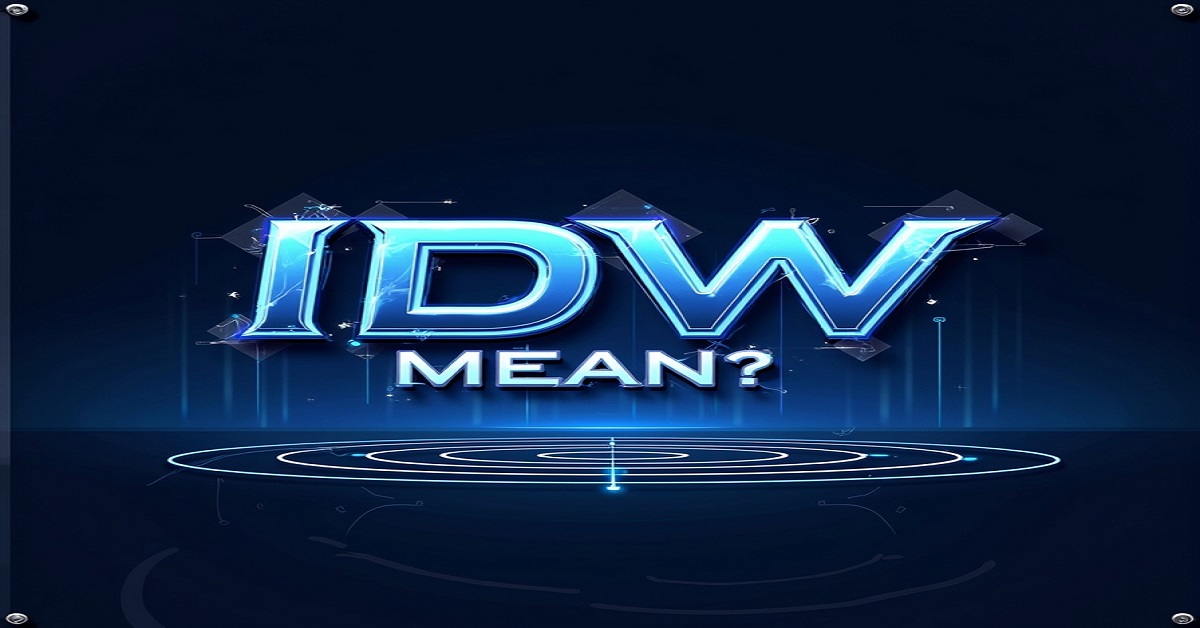 What IDW Means: A Guide to Understanding Youth Slang