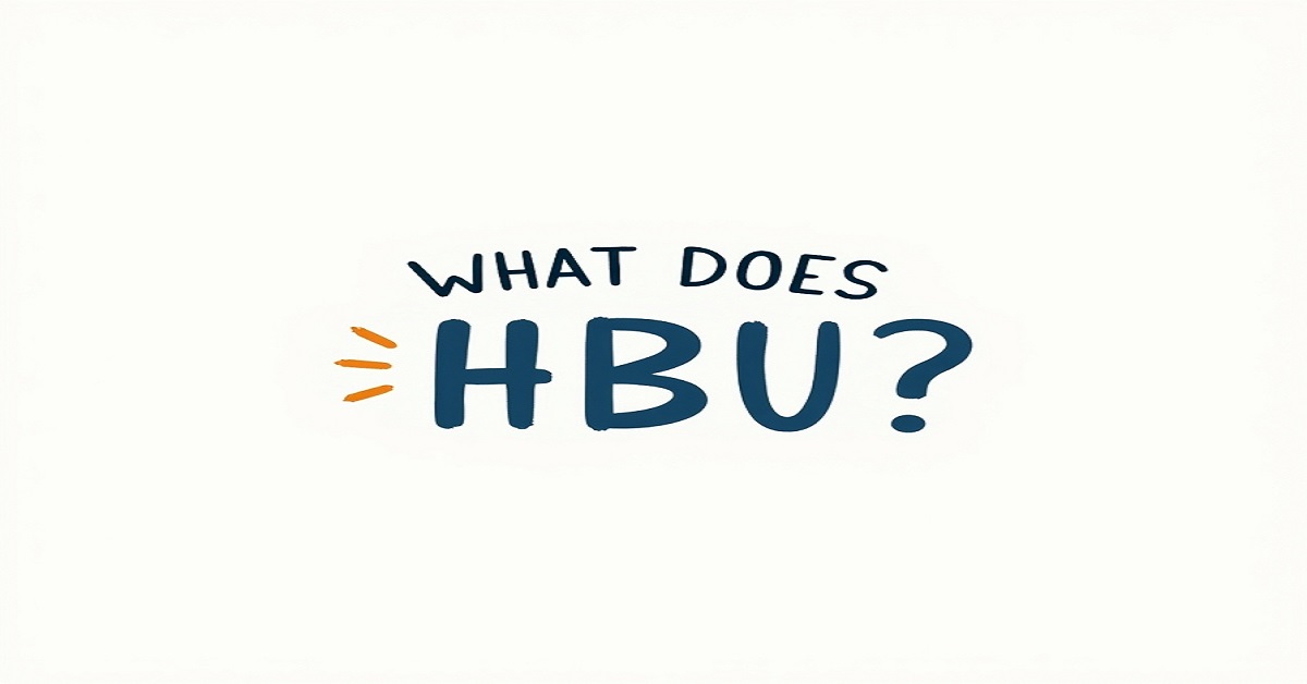 What Does HBU Mean? A Quick Guide for Parents