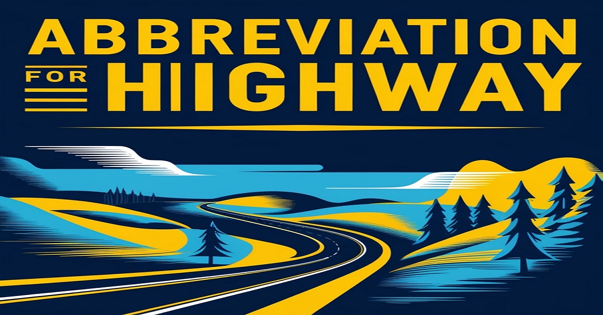 Abbreviation for Highway: Def, Pronunciation & Short Form