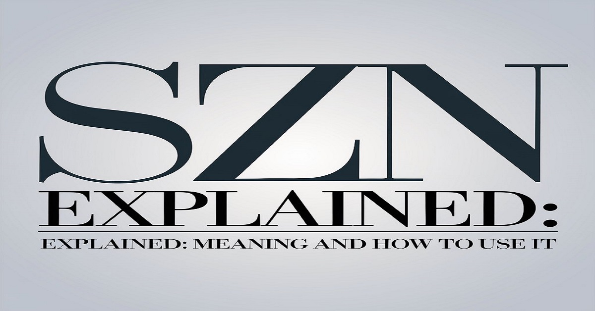 "SZN" Explained: Meaning and How to Use It