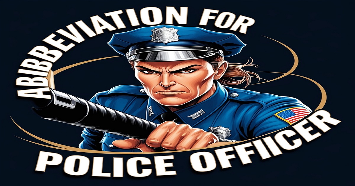 Abbreviation for Police Officer: Definition and Meaning