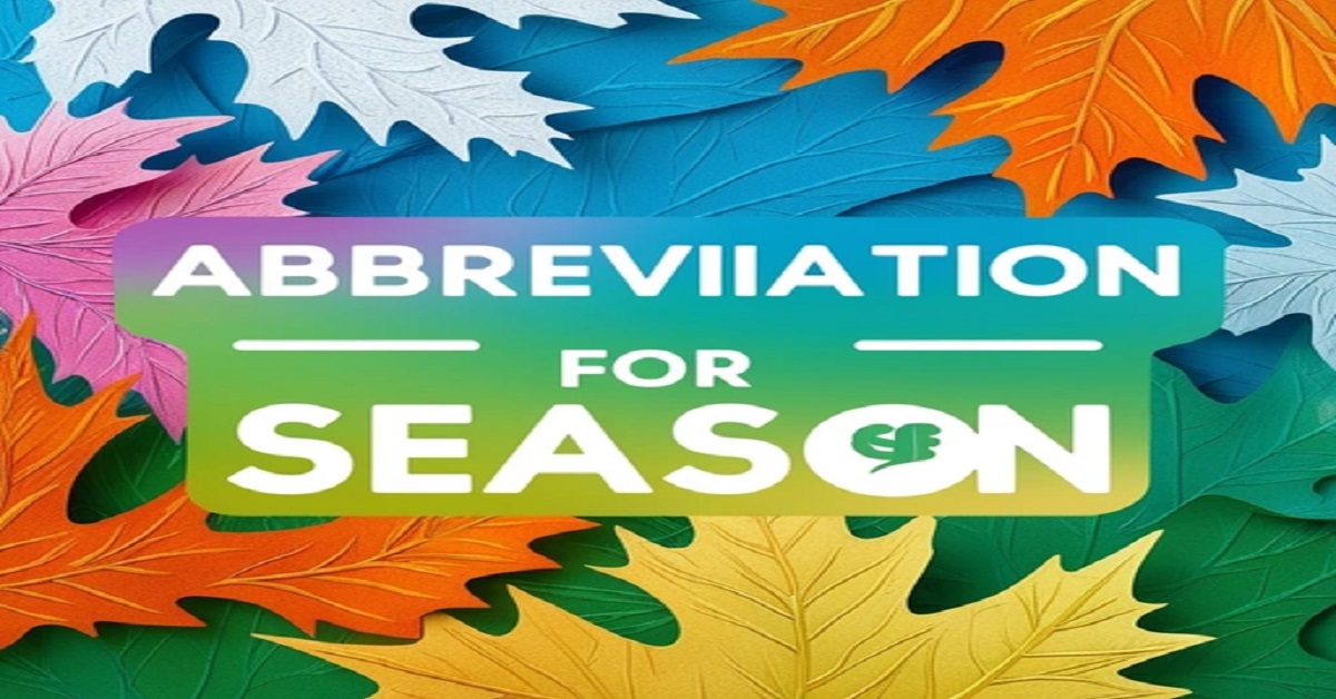 Abbreviation for Season: Meaning and Usage Explained