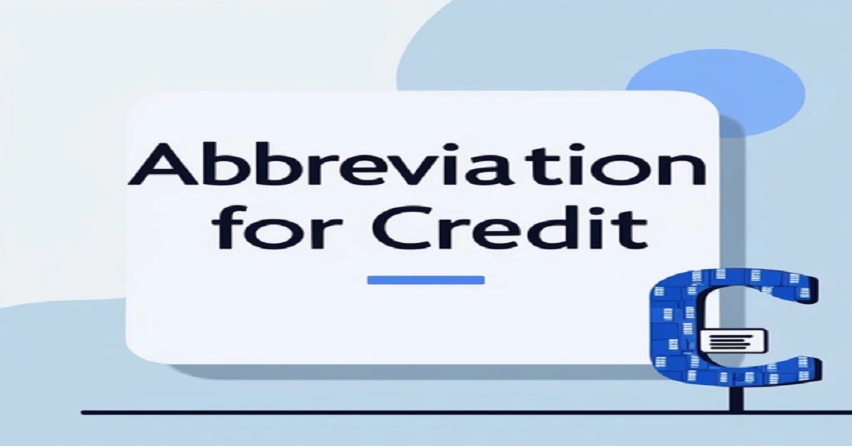 The Abbreviation for Credit: Definition and Meaning Explained