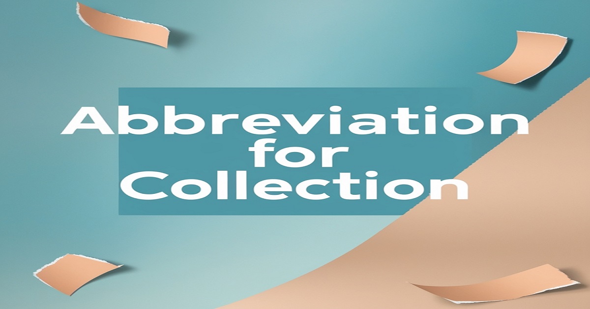 The Abbreviation for Collection: Meaning and Usage